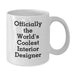 Funny Interior Designer Gifts for Men, Unique White Coffee Mug from Family, 'Officially The World's Coolest Interior Designer' Quote, Perfect for Father's Day - Additional