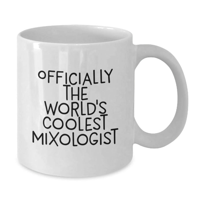 Funny Mixologist Gift for Men, White Coffee Mug - Officially The Worlds Coolest Mixologist, Birthday Unique Gifts from Friends - Additional