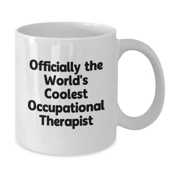 Funny Occupational Therapist Gifts from Friends Christmas Unique Mugs - Officially The World's Coolest Occupational Therapist Quote White Coffee Mug - Additional