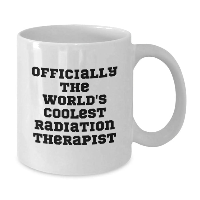 Funny Radiation Therapist Gifts for Men - Officially The World's Coolest Radiation Therapist White Coffee Mug, Birthday Unique Gifts from Family, Friends, Coworkers - Additional