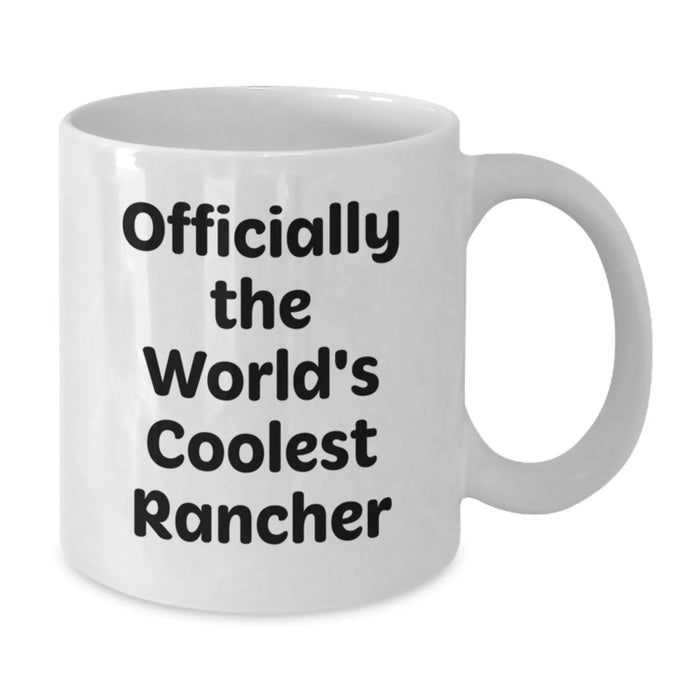 Funny Rancher White Coffee Mug Officially The Worlds Coolest Rancher Birthday Unique Gifts from Family to Rancher - Additional