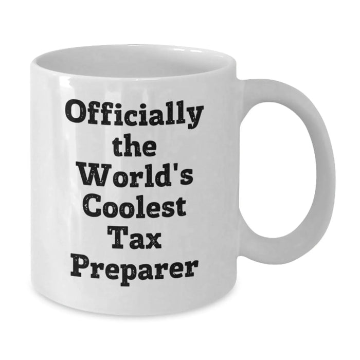 Funny Tax Preparer Gifts for Men, White Coffee Mug, Officially The World's Coolest Tax Preparer Quote - Additional