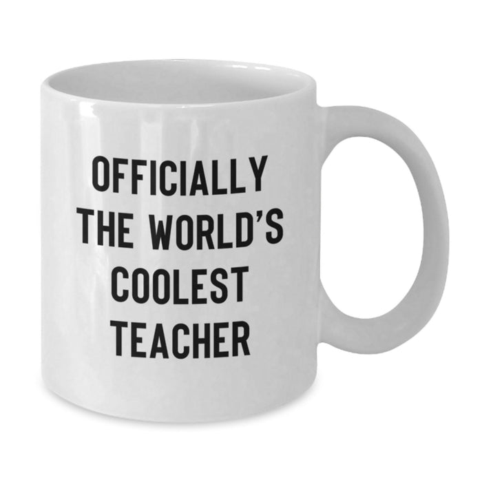 Funny Teacher Gifts from Friends Unique Valentine's Unique Teacher White Coffee Mugs 'Officially The World's Coolest Teacher' - Additional