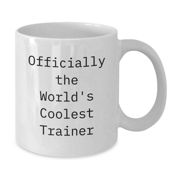 Funny Trainer Gifts from Men, Unique Valentine's Unique Gifts for Trainer, Officially The World's Coolest Trainer White Coffee Mug - Additional