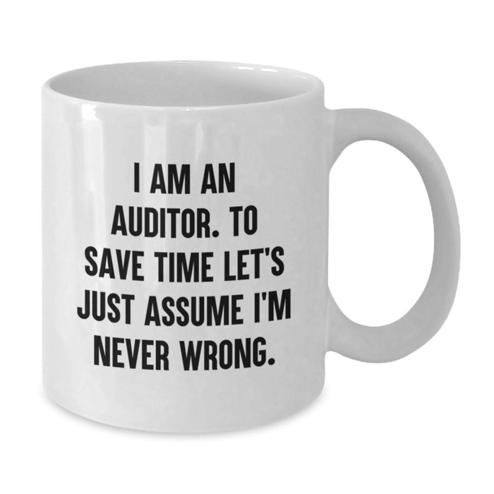 Funny Auditor Gifts from Men, Unique White Coffee Mugs for Auditor on Father's Day, I'm Never Wrong Mug - Additional