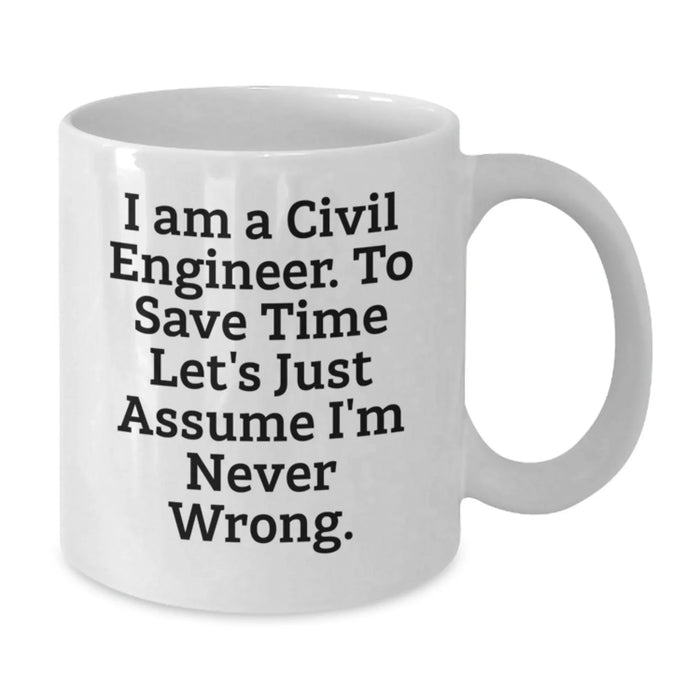 Civil Engineer Humor Mug Gifts for Men, White Coffee Mug with Funny Quote, Perfect Birthday Unique Gifts from Friends to Family - Additional