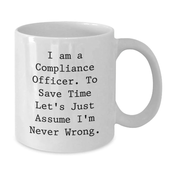 Compliance Officer Gifts, Funny Quote White Coffee Mug, Birthday Unique Gifts from Family to Compliance Officer - Additional