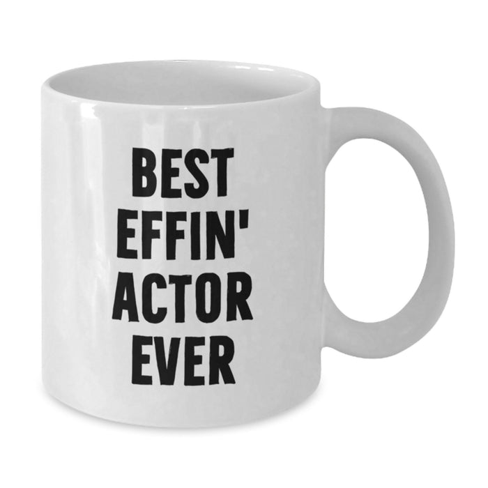 Funny Actor Gifts from Dad, Best Effin' Actor Ever White Coffee Mug, Actor Unique Father's Day Unique Gifts - Additional