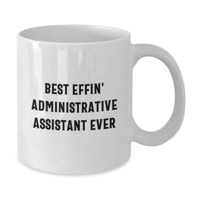 Funny Administrative Assistant Valentine's White Coffee Mug Gifts from Friends to Best Effin' Administrative Assistant Ever - Additional