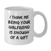 Funny Sweetheart Quotes Gifts from Men to Women Christmas Unique White Coffee Mugs - 'I Think Me Being Your Sweetheart Is Enough Of A Gift' - Additional