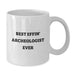 Funny Archeologist White Coffee Mug Gifts for Men from Friends, Best Effin' Quote, Christmas Unique - Additional