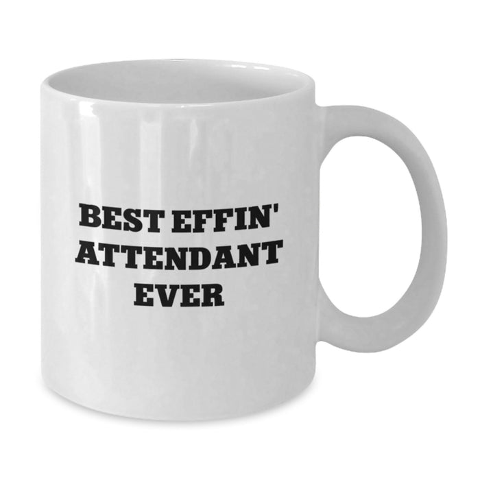 Funny Quotes for Attendants Gifts from Family Father's Day Unique Mugs - Best Effin' Attendant Ever - Additional
