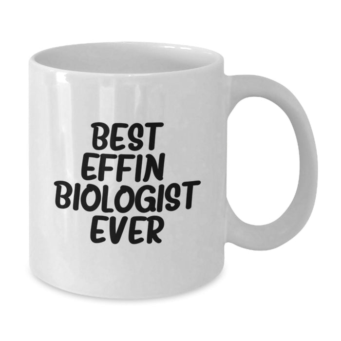 Funny Biologist Gifts for Mom, White Coffee Mug, Best Effin' Biologist Ever Quote, Unique Mother's Day Presents from Family - Additional