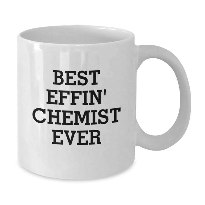 Funny Chemist Gifts from Friends to Best Effin' Chemist Ever White Coffee Mug for Christmas - Additional