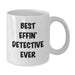 Funny Christmas Unique Gifts for the Best Effin' Detective Ever, White Coffee Mug, Great Detective Gifts from Men to Women - Additional