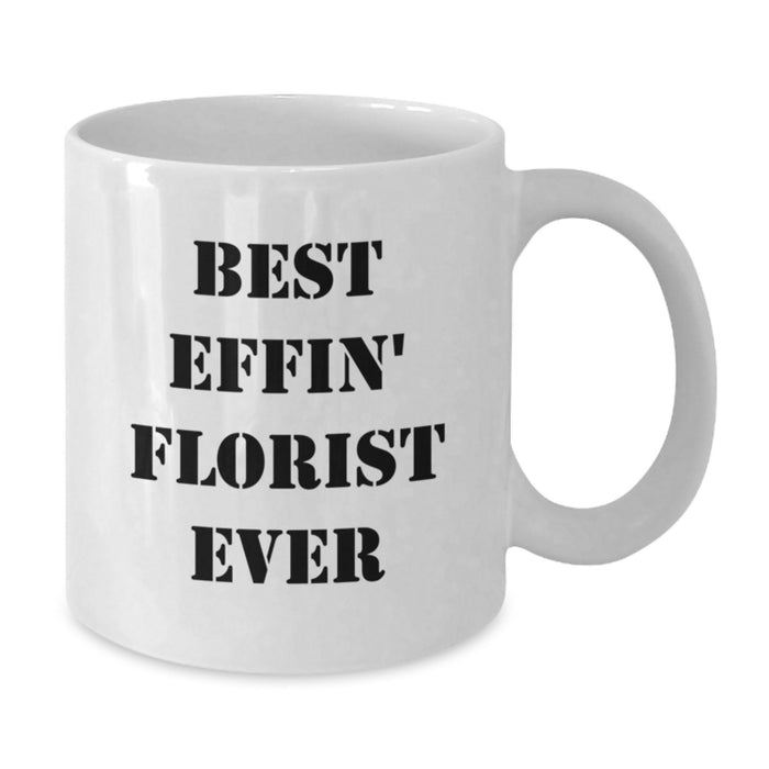 Funny Florist Gifts from Dad, Best Effin' Florist Ever Quote White Coffee Mug, Unique Father's Day Present for Men - Additional