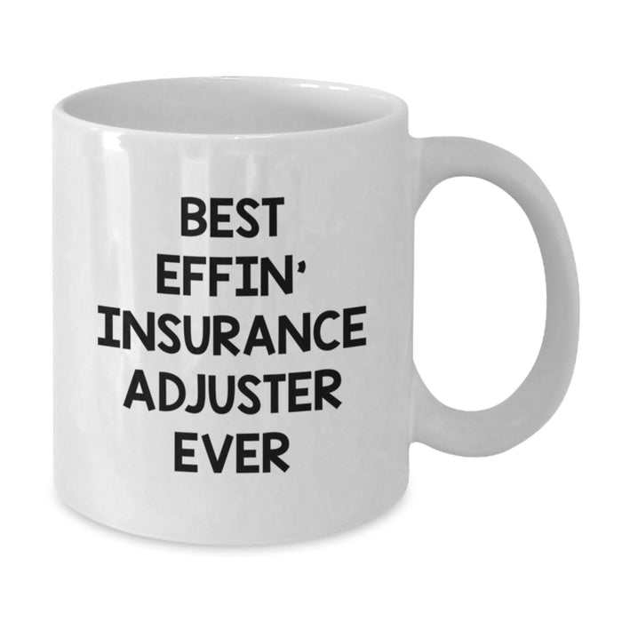 Funny Insurance Adjuster Gifts for Men - Best Effin' Insurance Adjuster Ever White Coffee Mug, Unique Father's Day Unique Gift from Friends for Family - Additional