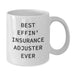 Funny Insurance Adjuster Gifts from Men, White Coffee Mug for Insurance Adjuster Dad, Best Effin' Ever - Additional