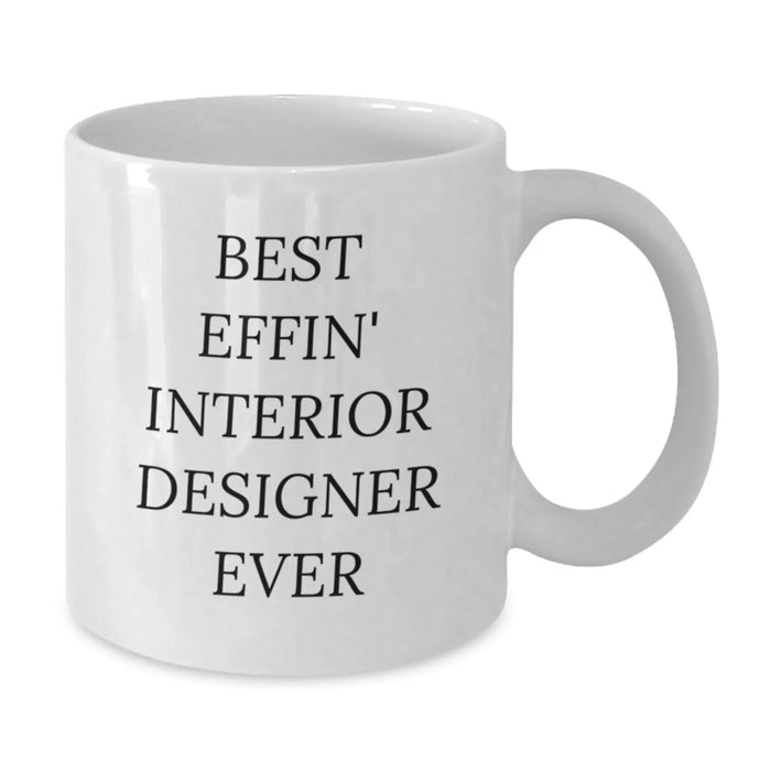 Funny Interior Designer Gifts for Her - 'Best Effin' Interior Designer Ever' Quote White Coffee Mug, Unique Valentine's Unique Gifts for Interior Designer Women from Friends - Additional