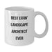 Funny Landscape Architect Gifts from Men for Valentine's Unique White Coffee Mugs with Best Effin' Landscape Architect Ever Quote, Perfect for Landscape Architects - Additional