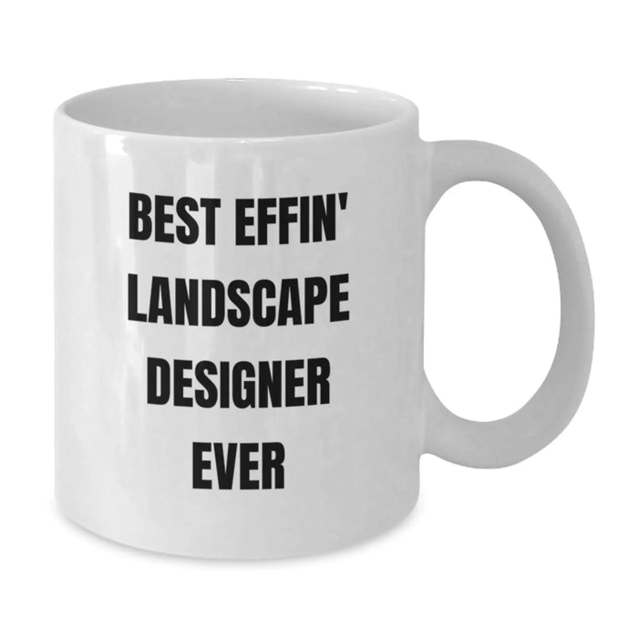 Funny Landscape Designer Gifts for Men from Family, Best Effin' Landscape Designer Ever White Coffee Mug, Unique Christmas Unique Gifts for Landscape Designer - Additional