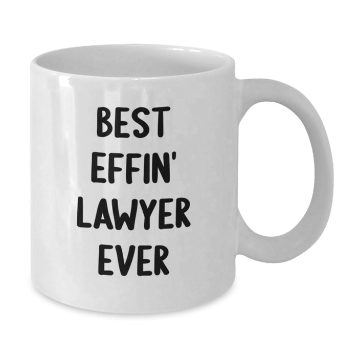 Funny Lawyer Gifts from Men - Best Effin' Lawyer Ever White Coffee Mug, Unique Father's Day Unique Gifts for Lawyer - Additional