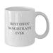 Funny Magistrate Gifts, White Coffee Mug, Best Effin' Magistrate Ever Quote, Perfect Unique Father's Day Unique Gift from Men to Men, for Magistrates and Coffee Lovers - Additional