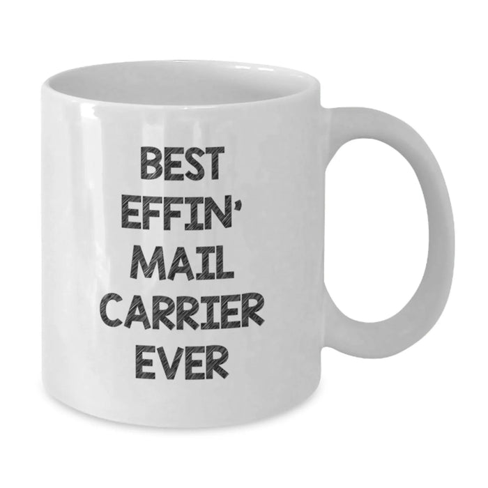 Funny Mail Carrier Gifts from Friends - White Coffee Mug for Mail Carrier - Best Effin' Mail Carrier Ever Valentine's Unique Gift - Additional