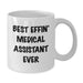 Funny Medical Assistant Gifts for Valentine's from Men to Medical Assistants, 'Best Effin' Medical Assistant Ever' White Coffee Mug - Additional