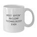 Funny Nuclear Technologist Gifts for Women - Best Effin' Nuclear Technologist Ever White Coffee Mug, Valentine's Unique Gifts from Friends to Family - Additional