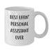 Funny Personal Assistant Gifts from Men for Personal Assistant on Father's Day Unique White Coffee Mugs - Best Effin' Personal Assistant Ever - Additional