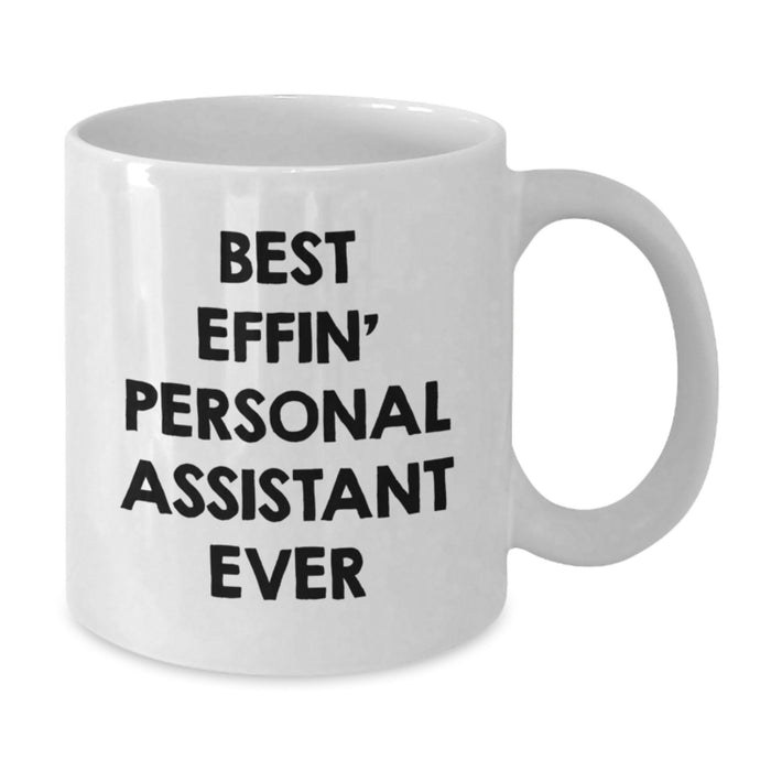 Funny Personal Assistant White Coffee Mug Gifts from Men Best Effin' for Personal Assistant - Additional