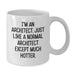 Funny Architect Quote White Coffee Mugs Gifts from Men for Women Friends Coworkers Family - Additional