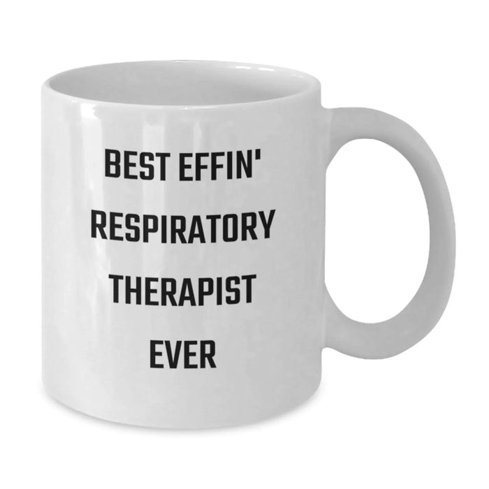 Funny Quote Gifts from Friends, Family, or Coworkers for Respiratory Therapist Best Effin' Respiratory Therapist Ever White Coffee Mug Valentine's Unique - Additional