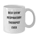 Funny Quote Gifts from Friends, Family, or Coworkers for Respiratory Therapist Best Effin' Respiratory Therapist Ever White Coffee Mug Valentine's Unique - Additional