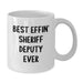 Funny Sheriff Deputy Gifts - Best Effin' Sheriff Deputy Ever White Coffee Mug for Sheriff Deputy Enthusiast Gifts from Men, Women, Friends, Family, Coworkers, Sheriff Deputy Christmas Unique Gifts - Additional