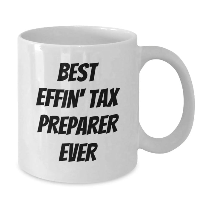 Funny Tax Preparer Gifts for Men - Best Effin' White Coffee Mug, Birthday Unique Gifts from Friends to Family Members - Additional