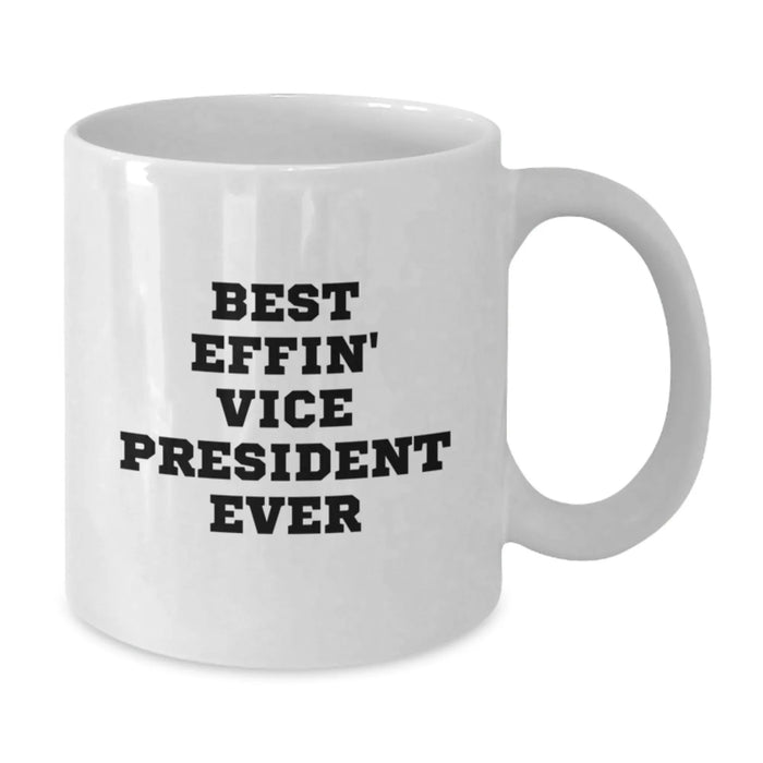 Gifts for Vice President, Funny Birthday Unique Gifts, Vice President White Coffee Mug - Best Effin Vice President Ever - Additional