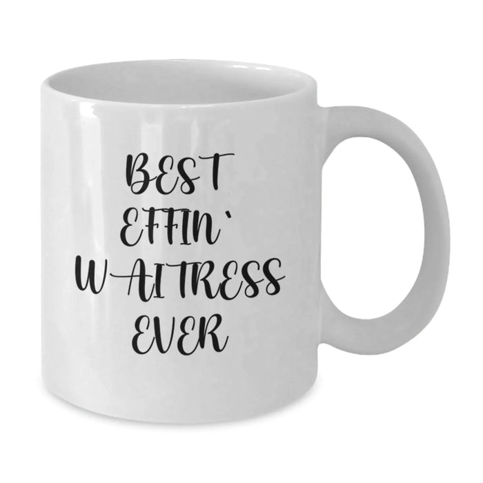 Funny Waitress Quotes Gifts from Friends, Best Effin' Waitress Ever, White Coffee Mug, Birthday Unique Gifts for Waitress or Coworkers - Additional
