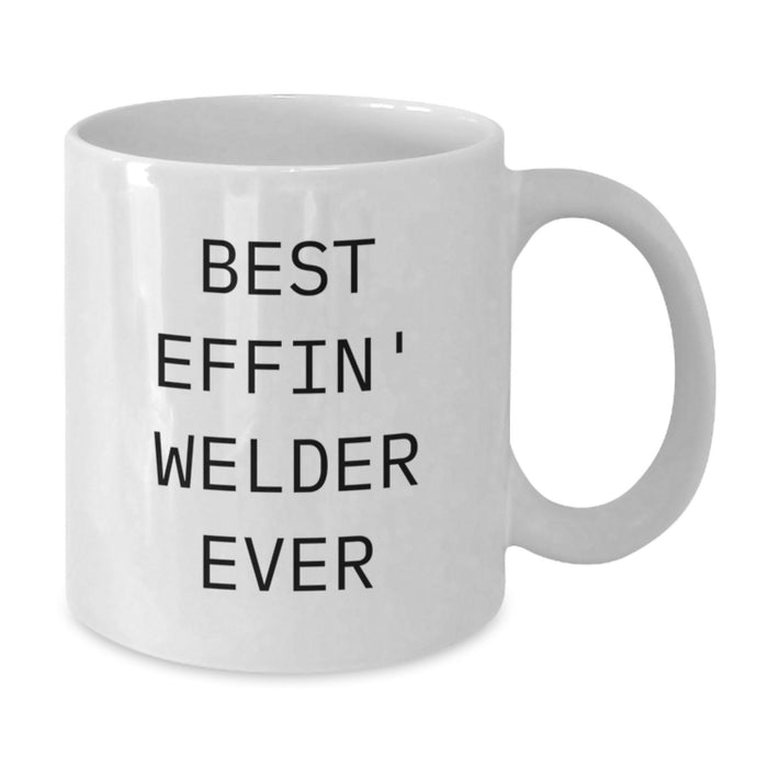 Funny Welder Gifts for Men, Best Effin' White Coffee Mug, Unique Mother's Day Present with Quote - Additional