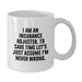 Funny Insurance Adjuster Gifts for Men from Friends - White Coffee Mug - 'I Am An Insurance Adjuster. To Save Time Let's Just Assume I'm Never Wrong.' - Additional