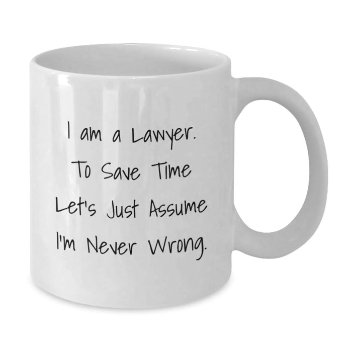 Funny Lawyer White Coffee Mug for Lawyer Birthday Unique Gifts from Friends or Family - Gift for Lawyer - Additional
