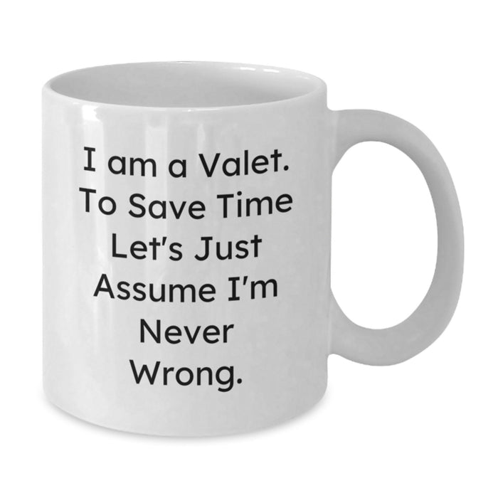 Funny Valet Gifts for Him, White Coffee Mug with Quote I Am A Valet, Unique Graduation Gifts from Men to Valet - Additional