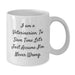 Funny Veterinarian Gifts for Men Women Friends Family - White Coffee Mug 'I Am A Veterinarian. To Save Time Let's Just Assume I'm Never Wrong.' - Additional