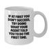 Funny Agent Graduation Gifts from Friends White Coffee Mug, If At First You Don't Succeed, Try Doing What Your Agent Told You To Do The First Time, Unique Agent White Coffee Mug Gifts for Agent - Additional
