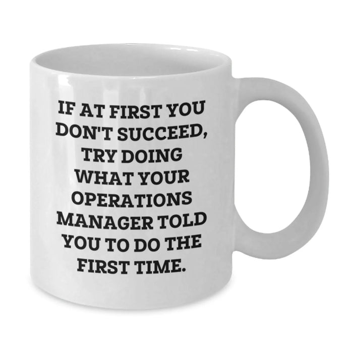 Funny Operations Manager Gifts for Men - White Coffee Mug with Inspirational Quote - Unique Birthday Presents from Coworkers to Boss - Additional