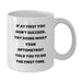 Funny Optometrist Gifts from Friends - If At First You Don't Succeed, Try Doing What Your Optometrist Told You To Do The First Time, White Coffee Mug for Optometrist Men Graduation Unique Gifts - Additional
