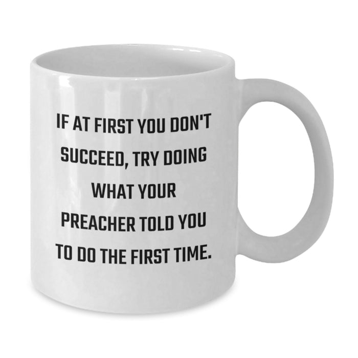 Funny Preacher Gifts for Graduation, White Coffee Mug with Inspirational Quote - Gifts from Friends, Family, Coworkers, or Men to Preacher, Unique Graduation Gifts for Him - Additional