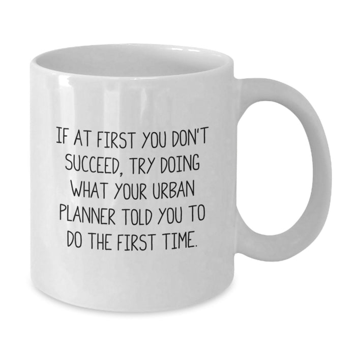 Funny Urban Planner Gifts for Urban Planner, White Coffee Mug for Graduation, Gifts from Friends to Urban Planner Men - Additional
