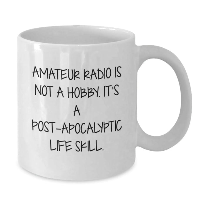 Funny Amateur Radio Post-apocalyptic Life Skill Gifts from Friends White Coffee Mug Birthday Unique - Additional